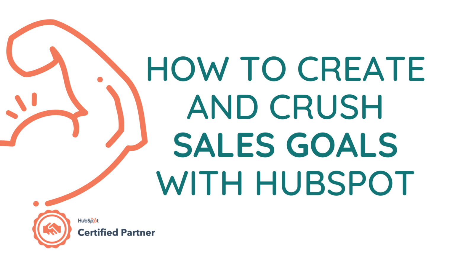 how-to-create-and-crush-sales-goals-with-hubspot-good-team-a-hubspot