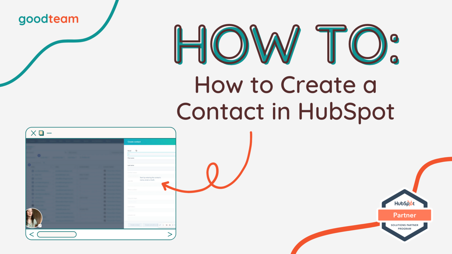 How To Create A Contact In HubSpot (Video) - Good Team A HubSpot Agency